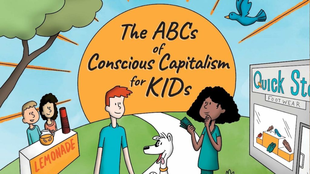 The ABCs of Conscious Capitalism for Kids Conscious Capitalism, Inc.